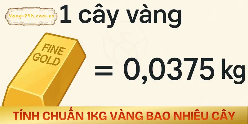 1kg-vang-bao-nhieu-cay-cach-tinh