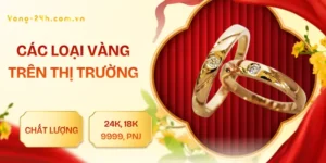 cac-loai-vang-tren-thi-truong