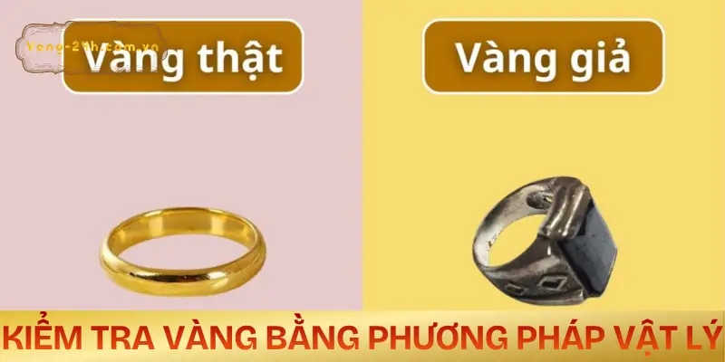 cach-phan-biet-vang-that-vang-gia-bang-vat-ly