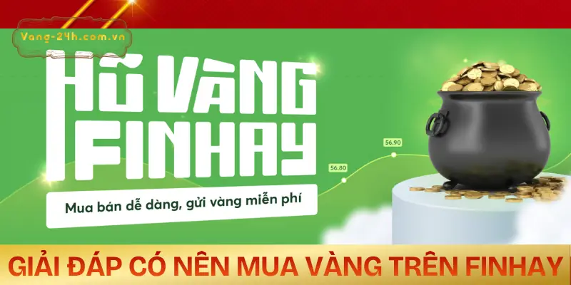 co-nen-mua-vang-tren-finhay-ly-giai