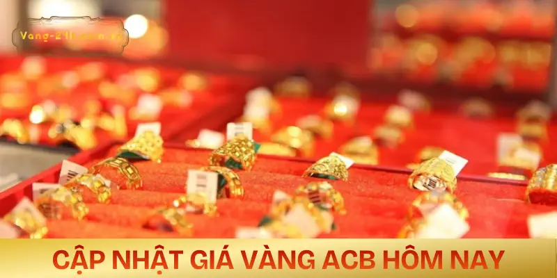 gia-vang-acb-hom-nay-cap-nhat-moi