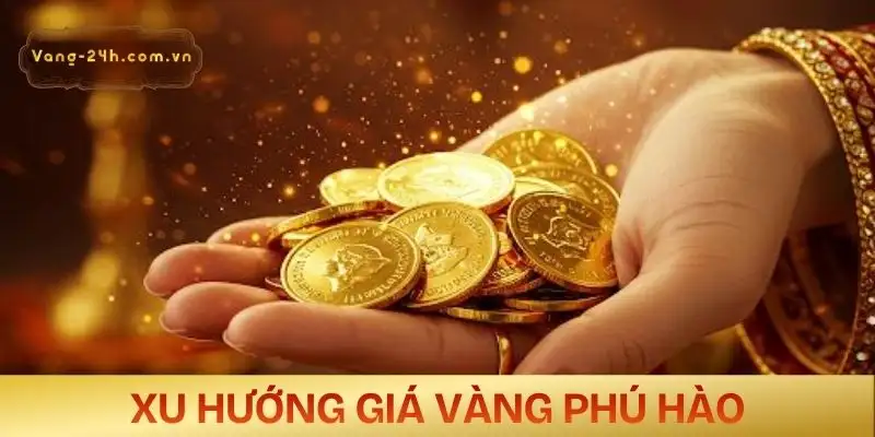 gia-vang-phu-hao-danh-gia-xu-huong