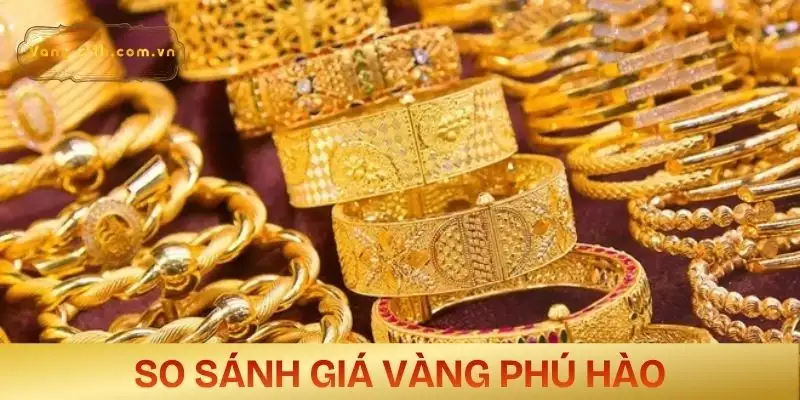 gia-vang-phu-hao-so-sanh