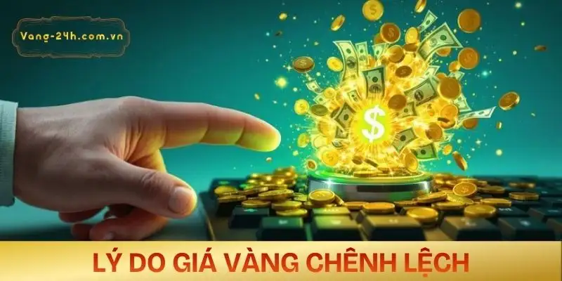gia-vang-quy-tung-hom-nay-ly-do-chenh-lech