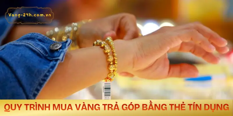 mua-vang-tra-gop-bang-the-tin-dung-huong-dan