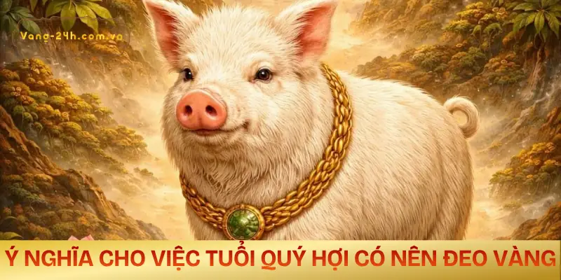 tuoi-quy-hoi-co-nen-deo-vang-y-nghia