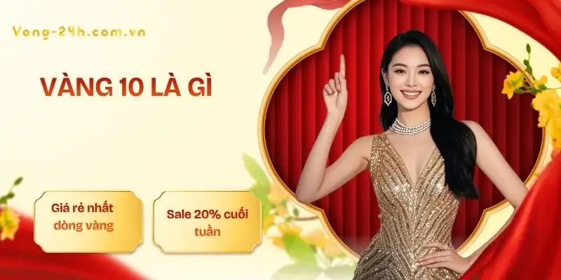 vang-10-la-gi