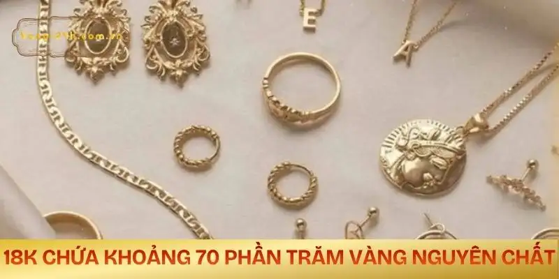 vang-18k-la-gi-18k-70