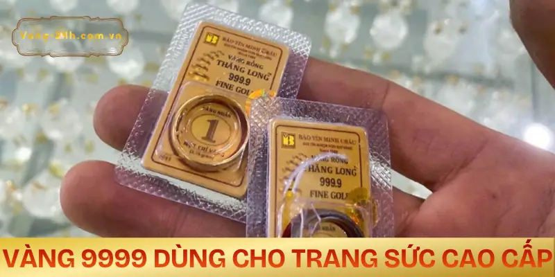 vang-9999-la-vang-gi-ung-dung